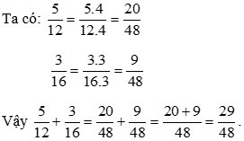 Thực hiện phép tính: a) 5/12 + 3/16 b) 4/15 - 2/9