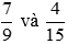 Quy đồng mẫu hai phân số: 7/9 và 4/15