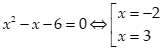 Tập nghiệm của bất phương trình x^2 -x -6 < 0 là: A. (-2;3) B. (-3;2) C. (-vô cùng; -2) hợp (3; +vô cùng)  (ảnh 2)