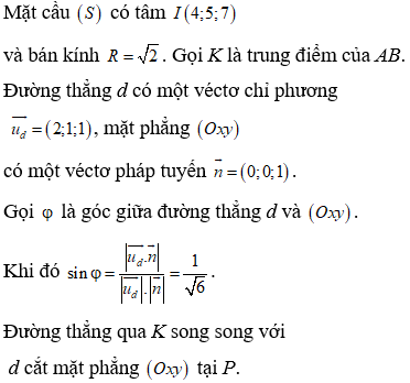 Trong không gian Oxyz, cho đường thẳng d: x-1/2=y/1=z-1/1  và mặt cầu (ảnh 1)