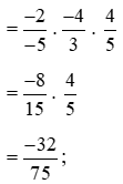 Tính giá trị của biểu thức. a)((-2)/(-5) : 3/(-4)) x 4/5;