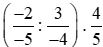 Tính giá trị của biểu thức. a)((-2)/(-5) : 3/(-4)) x 4/5;