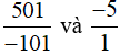 So sánh: -501/-101 và -5