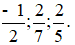 Viết các phân số sau theo thứ tự tăng dần: a) 2/5; -1/2; 2/7