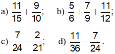 Thực hiện phép tính (có sử dụng bội chung nhỏ nhất): a) 11/5 + 9/10 