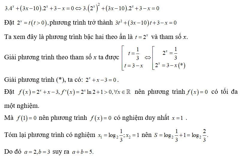 Tổng tất cả các nghiệm thực 3. 4^x + ( 3x - 10) . 2^x + 3 - x = 0  là S = log  2 a/b với a/b  là phân số tối giản. Giá trị của (ảnh 1)