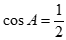 Tam giác ABC có sin^2 A = sinB.sinC. Mệnh đề nào sau đây đúng? A. cosA = 1/2 B. cosA > 1/2 C. cosA <1/2 (ảnh 7)