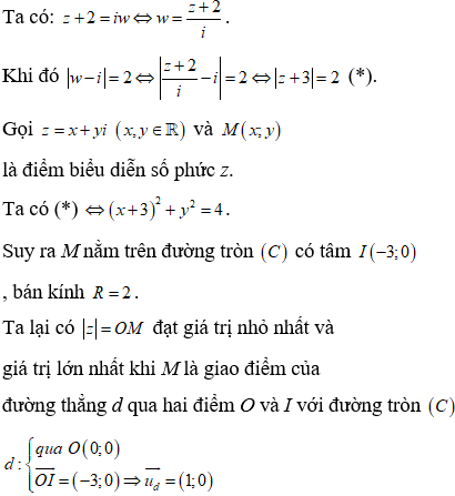 Xét các số phức z, w thỏa mãn |w-i|=2,z+2=iw . (ảnh 2)