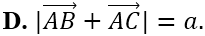 Cho tam giác vuông cân ABC tại A có AB = a. Tính | vecto AB + vecto AC| (ảnh 5)