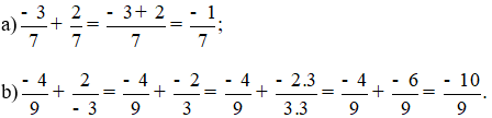 Tính: a) -3/7 +2/7; b) -4/9 +2/(-3)