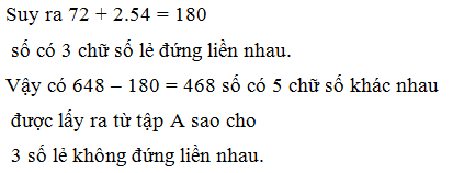 Cho tập hợp A={0;1;2;3;4;5;6}. Có thể lập được bao nhiêu số tự nhiên gồm 5 chữ số khác nhau được lấy ra (ảnh 3)