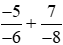 Tính: a)4/(-3) + (-22)/5 ;  b)(-5)/(-6) + 7/(-8)