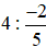 Tính: a)(-2)/7 : 4/7; b) (-4)/5 : (-3)/11; c)