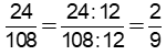 Rút gọn các phân số sau: 24/108; 80/32