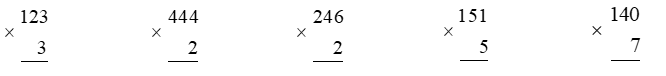 Tính 123 x 3 444 x 2 246 x 2 151 x 5 140 x 7 (ảnh 1)