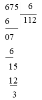 675 chia cho 6 bằng: A. 112 B. 110 dư 5 C. 112 dư 3 D. 111 dư 4 (ảnh 1)