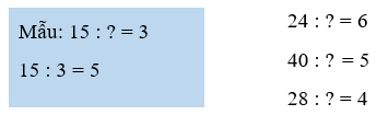 a) Tìm số bị chia (theo mẫu). Mẫu: dấu hỏi : 5 =6 6 x 5 = 30 (ảnh 2)