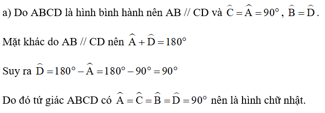 a) Cho hình bình hành ABCD có góc  A= 90 độ . ABCD có phải là hình chữ nhật hay không? (ảnh 2)