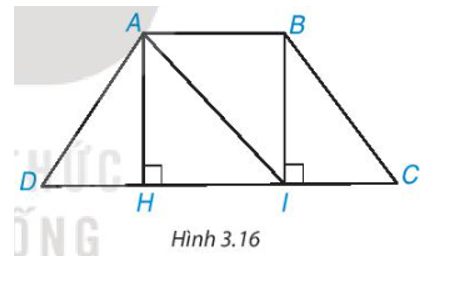 Cho hình thang cân ABCD, AC song song CD và AB bé hơn CD (H.3.16). (ảnh 1)