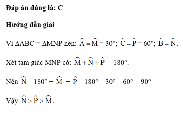 Cho ∆ABC = ∆MNP, trong đó góc A = 30°, góc P = 60°. So sánh các góc N; M; P. (ảnh 1)