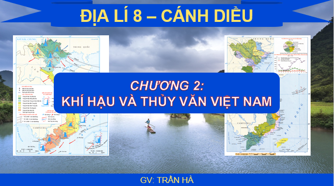 Giáo án điện tử Bài 7: Thuỷ văn Việt Nam| Bài giảng PPT Địa lí 8 Cánh diều (ảnh 1)