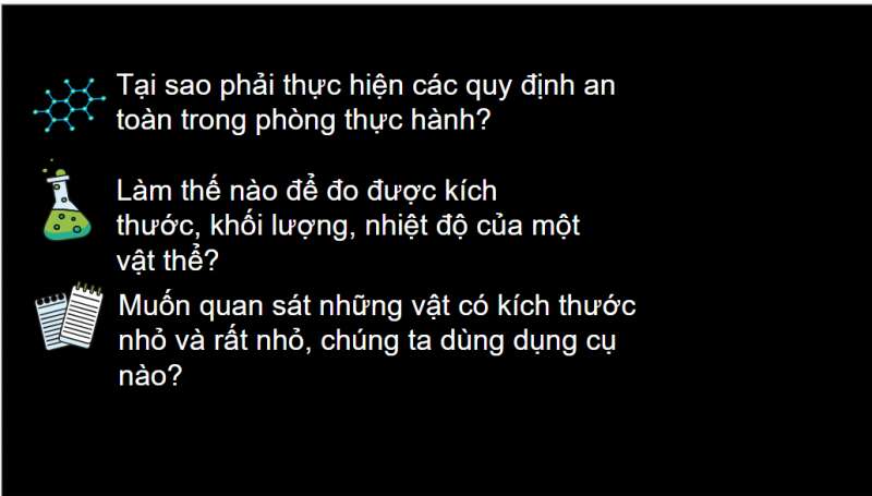 Bài giảng điện tử Quy định an toàn trong phòng thực hành. Giới thiệu một số dụng cụ đo – Sử dụng kính lúp và kính hiển vi quang học | Giáo án PPT KHTN 6 Chân trời sáng tạo (ảnh 1)