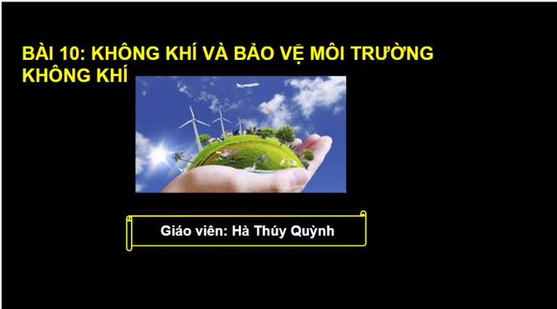 Bài giảng điện tử Không khí và bảo vệ môi trường không khí | Giáo án PPT KHTN 6 Chân trời sáng tạo (ảnh 1)