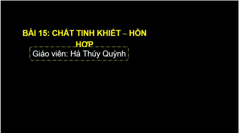 Bài giảng điện tử Chất tinh khiết – Hỗn hợp | Giáo án PPT KHTN 6 Chân trời sáng tạo (ảnh 1)