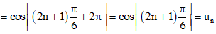 Cho dãy số (un) biết  un = cos [(2n + 1) π/6]