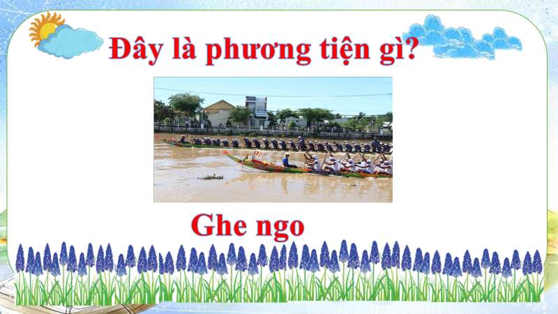 Giáo án Ghe xuồng Nam Bộ (Cánh diều) 2023| Ngữ văn 7 (ảnh 8)