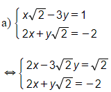 Giải các hệ phương trình sau bằng phương pháp cộng đại số: x căn 2 - 3y = 1 (ảnh 1)