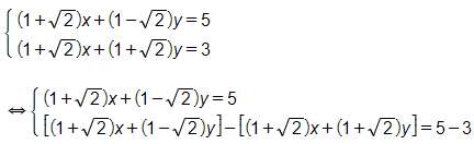 Giải hệ phương trình sau: (1 + căn 2).x + (1 - căn 2).y = 5 và (1 + căn 2).x + (1 + căn 2).y = 3 (ảnh 1)