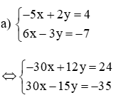 Giải các hệ phương trình sau bằng phương pháp cộng đại số: -5x + 2y =4 (ảnh 1)