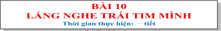 Giáo án Bài 10: Lắng nghe trái tim mình (Chân trời sáng tạo) 2023| Ngữ văn 7 (ảnh 1)