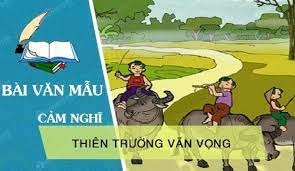 TOP 10 bài Cảm nhận về nhan đề hoặc một hình ảnh đặc sắc trong Thiên trường vãn vọng 2023 SIÊU HAY (ảnh 1)