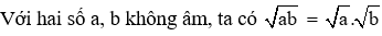 Trắc nghiệm Liên hệ giữa phép nhân và phép khai phương có đáp án