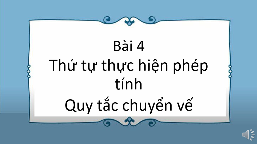 Giáo án điện tử Thứ tự thực hiện các phép tính. Quy tắc chuyển vế | Bài giảng PPT Toán 7 Kết nối tri thức (ảnh 1)