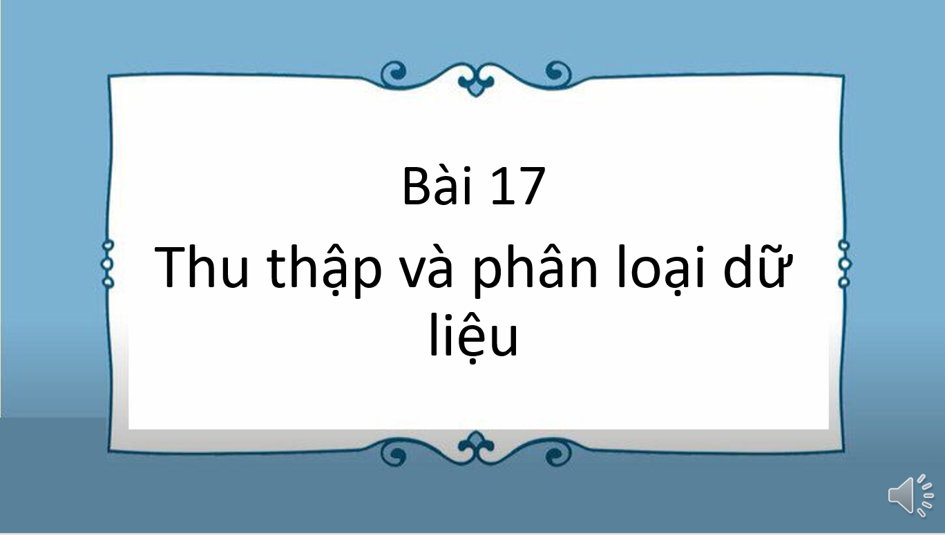 Giáo án điện tử Thu thập và phân loại dữ liệu | Bài giảng PPT Toán 7 Kết nối tri thức (ảnh 1)