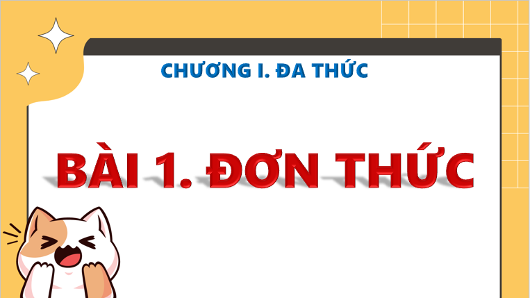 Giáo án điện tử Đơn thức | Bài giảng PPT Toán 8 Kết nối tri thức (ảnh 1)