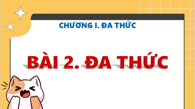 Giáo án điện tử Đa thức | Bài giảng PPT Toán 8 Kết nối tri thức (ảnh 1)