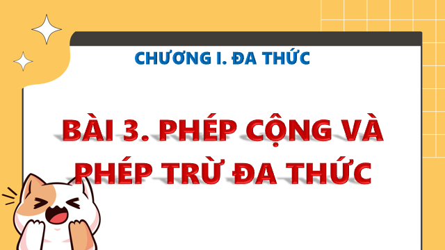 Giáo án điện tử Phép cộng và phép trừ đa thức | Bài giảng PPT Toán 8 Kết nối tri thức (ảnh 1)