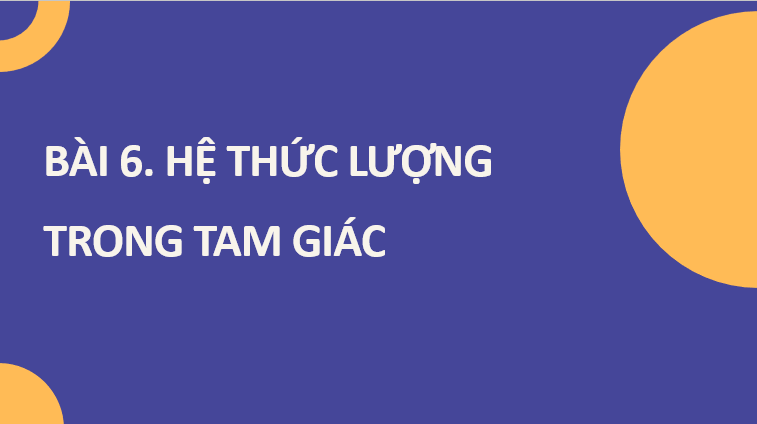 Giáo án điện tử Hệ thức lượng trong tam giác | Bài giảng PPT Toán 10 Kết nối tri thức (ảnh 1)