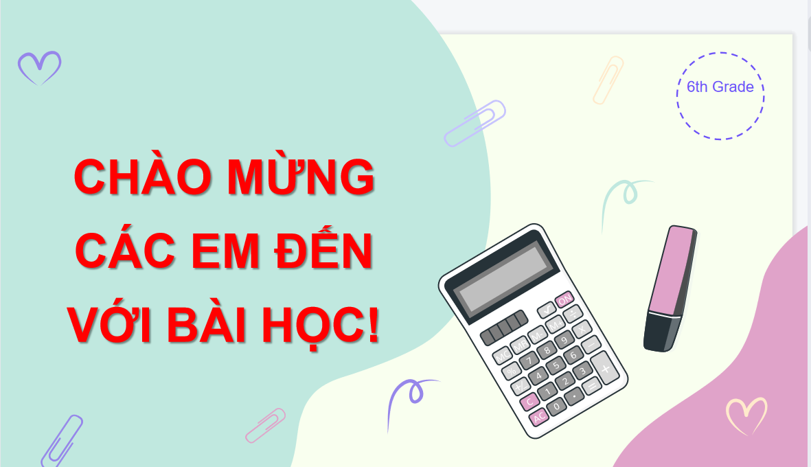 Giáo án điện tử  Bài tập cuối chương 6| Bài giảng PPT Toán 6 (ảnh 1)