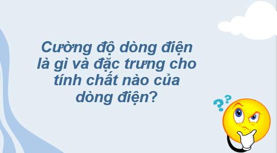 Giáo án điện tử Cường độ dòng điện | Bài giảng PPT Vật lí 11 Kết nối tri thức (ảnh 1)