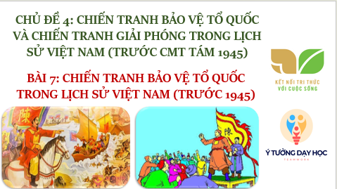 Giáo án điện tử Lịch sử 11 Bài 6 (Chân trời sáng tạo): Chiến tranh bảo vệ tổ quốc trong lịch sử việt nam (trước 1945) | Bài giảng PPT Lịch sử 11 (ảnh 1)