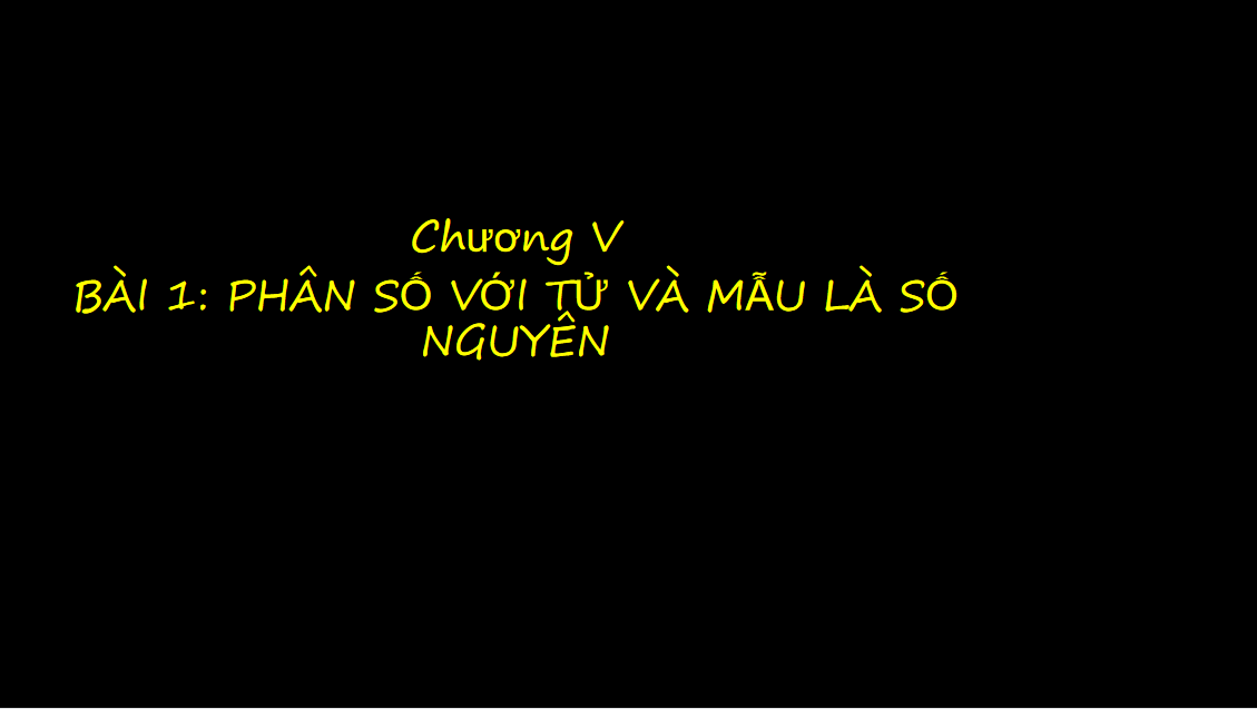 Giáo án điện tử Phân số với tử và mẫu là số nguyên| Bài giảng PPT Toán 6 (ảnh 1)