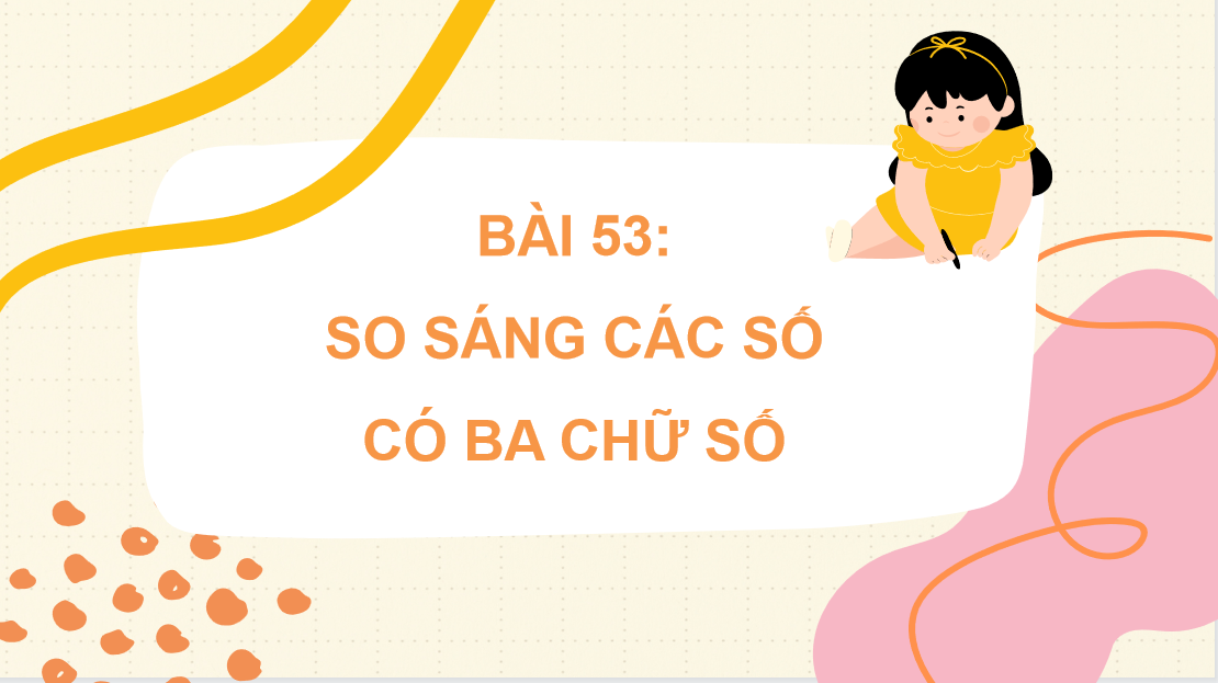 Giáo án điện tử So sánh các số có ba chữ số| Bài giảng PPT Toán lớp 2 Kết nối tri thức (ảnh 1)