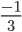 \frac{-1}{3}