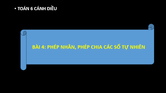 Giáo án điện tử Phép nhân, phép chia các số tự nhiên | Bài giảng PPT Toán 6 Cánh diều (ảnh 1)