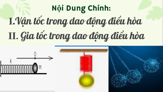 Giáo án điện tử Vận tốc, gia tốc trong dao động điều hoà | Bài giảng PPT Vật lí 11 Kết nối tri thức (ảnh 1)